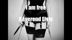 I am Free - Reverend Elvis by Reverend Elvis